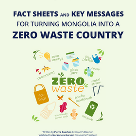 FACT SHEETS AND KEY MESSAGES FOR TURNING MONGOLIA INTO A ZERO WASTE COUNTRY